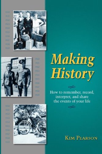making history how to remember record interpret and share the events in your life