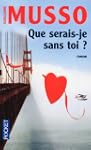 Que serais-je sans toi?