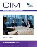CIM Professional Certificate in Marketing, for exams in 2008/2009. Stakeholder marketing : study text