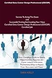 Certified Data Center Design Professional (CDCDP) Secrets To Acing The Exam and Successful Finding And Landing Your Next Certified Data Center Design Professional (CDCDP) Certified Job