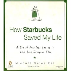 How Starbucks Saved My Life: A Son of Privilege Learns to Live Like Everyone Else