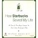 How Starbucks Saved My Life: A Son of Privilege Learns to Live Like Everyone Else