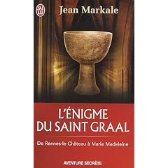 L'�nigme du saint-Graal : De Rennes-le-Ch�teau � Marie Madeleine