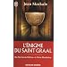 L'�nigme du saint-Graal : De Rennes-le-Ch�teau � Marie Madeleine