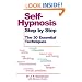 Self-hypnosis Step by Step: The 30 Essential Techniques