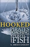 Hooked: Pirates, Poaching, And the Perfect Fish