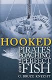 Hooked: Pirates, Poaching, And the Perfect Fish