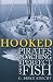 Books : Hooked: Pirates, Poaching, and the Perfect Fish