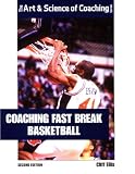 Coaching Fast Break Basketball (Art & Science of Coaching)