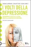 I volti della depressione. Abbandonare il ruolo della vittima grazie alla psicoterapia in tempi brevi (Tea pratica)