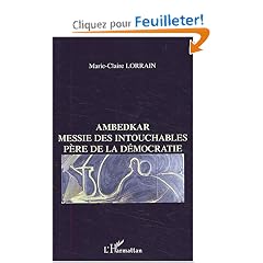 Ambedkar. Messie des intouchables, P�re de la d�mocratie