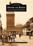Produkt-Bild: Speyer am Rhein: Ein historischer Bilderbummel