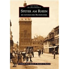 Speyer am Rhein: Ein historischer Bilderbummel
