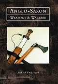 Anglo-Saxon Weapons and Warfare