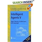 Click here to buy  Intelligent Agents V. Agents Theories, Architectures, and... by J�rg P. M�ller, Munindar P. Singh, and Anand S. Rao.