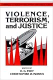 Violence, Terrorism, and Justice (Cambridge Studies in Philosophy and Public Policy)