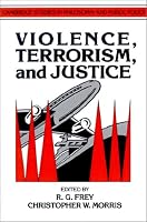 Violence, Terrorism, and Justice (Cambridge Studies in Philosophy and Public Policy)
