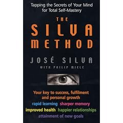 The Silva Method: Tapping the Secrets of Your Mind for Total Self-mastery