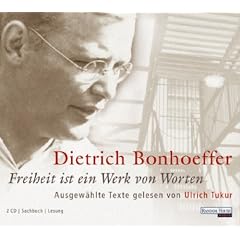 Dietrich Bonhoeffer. Freiheit ist ein Werk von Worten. 2 CDs