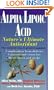 Alpha Lipoic Acid: Nature's Ultimate Antioxidant