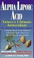 Alpha Lipoic Acid: Nature's Ultimate Antioxidant