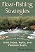 Float-Fishing Strategies: Tactics and Techniques for Drift Boats, Rafts, and Pontoon Boats