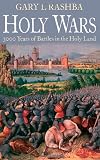 HOLY WARS: 3000 Years of Battles in the Holy Land