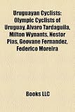 Uruguayan Cyclists: Olympic Cyclists of Uruguay, Alvaro Tardáguila, Milton Wynants, Néstor Pías, Geovane Fernández, Federico Moreira