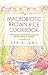 Book The Macrobiotic Brown Rice Cookbook
