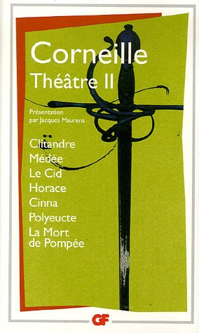 Th��tre : Tome 2, Clitandre ; M�d�e ; Le Cid ; Horace ; Cinna ; Polyeucte ; La mort de Pomp�e