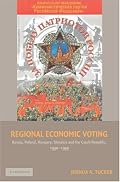 Regional Economic Voting: Russia, Poland, Hungary, Slovakia, and the Czech Republic, 1990-1999 (Cambridge Studies in Comparative Politics)