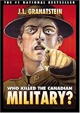 Who Killed The Canadian Military