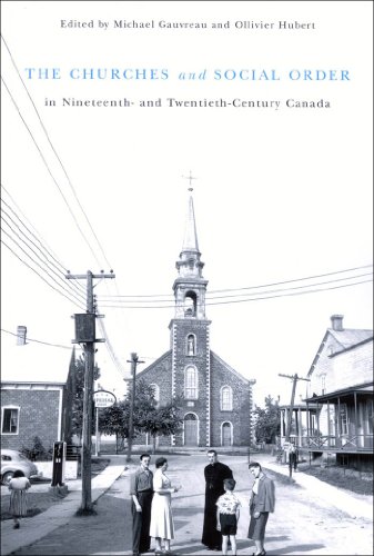 Churches and Social Order in Nineteenth- and Twentieth-Century Canada (McGill-Queen's Studies in the History of Religion)