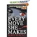 Every Move She Makes