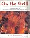 Book On the Grill: A Complete Guide to Hot-Smoking and Barbecuing Meat, Fish, and Game