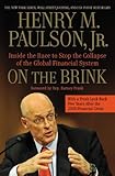 On the Brink: Inside the Race to Stop the Collapse of the Global Financial System -- With Original New Material on the Five Year Anniversary of the Financial Crisis