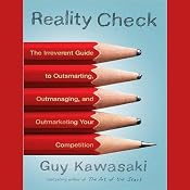 Reality Check: Outsmarting, Outmanaging, and Outmarketing Your Competition | [Guy Kawasaki]