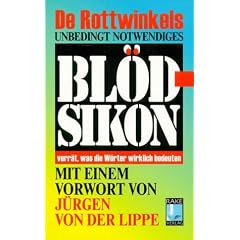 Bl�dsikon. De Rottwinkels unbedingt notwendiges Bl�dsikon verr�t, was die W�rter wirklich bedeuten.