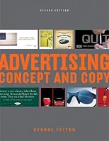 Advertising: Concept and Copy, Second Edition