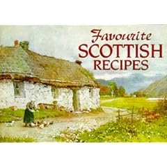 Favourite SCOTTISH Recipes: Traditional Caledonian Fare
