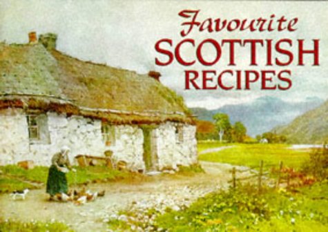 Favourite SCOTTISH Recipes: Traditional Caledonian Fare