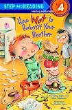 How Not to Babysit Your Brother (Step into Reading)