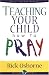 Teaching Your Child How to Pray