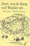 Dort, wu de Barg voll Walder sei: Lieder und Musikst&uuml;cke, Gedichte und Erz&auml;hlungen aus dem Erzgebirge - Manfred Pollmer, Hans Eder