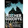Kiss Her Goodbye