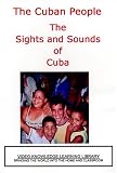 The Cuban People - The Sights and Sounds of Cuba