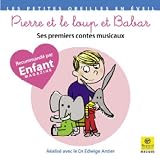 Pierre Et Le Loup Et Babar - Les Premiers Contes Musicaux Pour Enfants