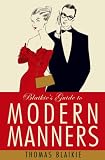 Blaikies Guide to Modern Manners: From Eating to Greeting, Via Texts, Sex and Do I Bring a Bottle?
