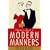 Blaikie's Guide to Modern Manners: From Eating to Greeting, Via Texts, Sex and Do I Bring a Bottle?