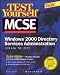 Test Yourself MCSE Windows 2000 Directory Services Administration (exam 70-217) (Test Yourself)